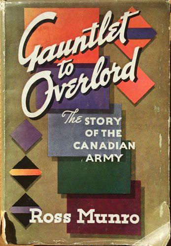 Gauntlet to Overlord the Story of the Canadian Army