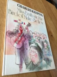 Miss Emily and the Bird of Make-Believe, Charles Keeping
