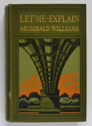 Front cover of book Let Me Explain by Archibald Williams